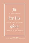 Fit for His Glory...