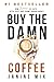 Buy the Damn Coffee by Janine Mix
