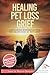 Healing Pet Loss Grief: Com...