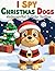 I Spy Christmas Dogs: Spot ...
