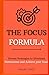 The Focus Formula: "Proven ...