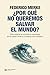 ¿Por qué no queremos salvar el mundo?: Cómo explicar las acciones (e inacciones) de los países frente a la evidente crisis climática (Singular) (Spanish Edition)