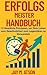 Erfolgs Meister Handbuch: 1...