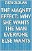The Magnet Effect: Why She ...