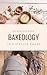 Bakeology by Dr Bhaskar Bora