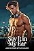 Say It In My Ear