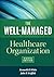 The Well-Managed Healthcare Organization, Eighth Edition by Kenneth R. White