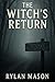The Witches Return by Rylan Mason