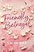 Friendly Betrayal by S.K. Burke Friendly Betrayal by S.K. Burke