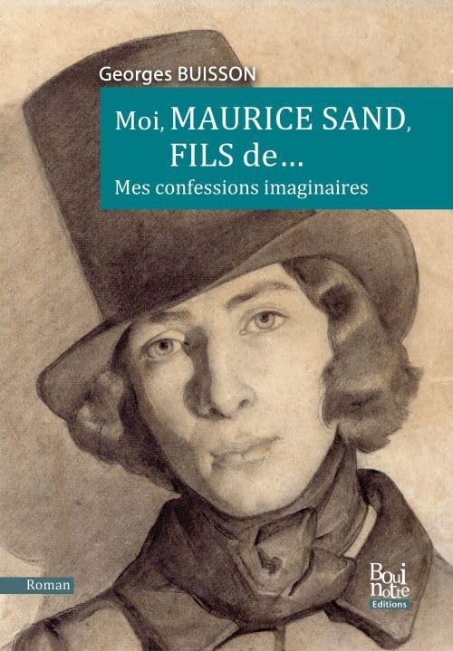 Moi, Maurice Sand, fils de...: Mes confessions imaginaires (Paperback)