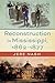 Reconstruction in Mississip...