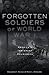 Forgotten Soldiers of WWI: ...