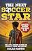 The Next Soccer Star: The L...