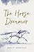 The Horse Dreamer by Holly Surplice