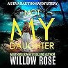 Not My Daughter: ...