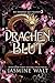 Drachenblut: Romantische Fantasy mit Drachen (Der Drachengeschenk-Trilogie 2) (German Edition)