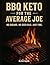 BBQ KETO FOR The AVERAGE JOE