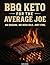 BBQ KETO FOR The AVERAGE JOE