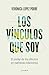 Los vínculos que soy: El poder de los afectos en nuestras relaciones (Spanish Edition)