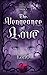 The Vengeance of Love by LoriO