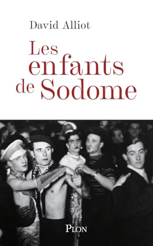 Les secrets de Sodome - Un siècle et demi d'homosexualité clandestine (Paperback)