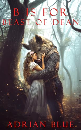 B is for Beast of Dean (The ABCs of Cryptid Love Book 2)