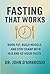 Fasting That Works: Burn Fa...