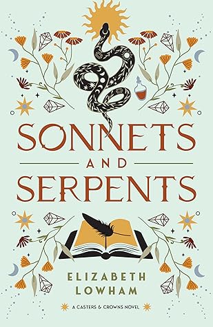 Sonnets and Serpents (Casters & Crowns #2)