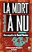 La mort à nu