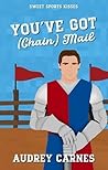 You've Got (Chain) Mail: A Sweet Friends to More RomCom (Sweet Sports Kisses)