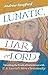 Lunatic, Liar, or Lord by Andrew Swafford