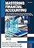 Mastering Financial Accounting 2025 Edition by Rob Maxwell