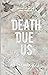 Death Due Us