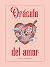 Oráculo del amor / Love Oracle