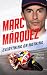 Marc Marquez: Everything or Nothing: The Definitive Biography of MotoGP's Superstar