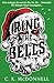 Ring the Bells by C.K. McDonnell