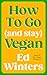 How to Go (and Stay) Vegan