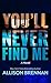 You'll Never Find Me: A Novel (Angelhart Investigations, 1)