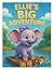 ELLIE'S BIG ADVENTURE: A He...