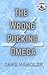 The Wrong Pucking Omega (Kn...