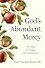 God's Abundant Mercy by Lori Stanley Roeleveld God's Abundant Mercy by Lori Stanley Roeleveld