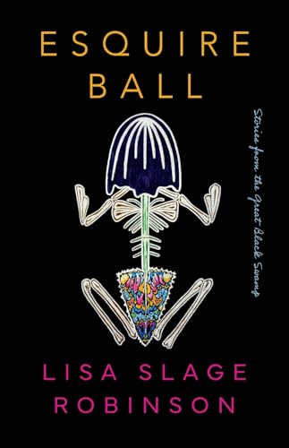 Esquire Ball, Stories from the Great Black Swamp (Paperback)