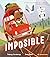 Imposible / Impossible! (Spanish Edition): ¡Descubre que nada es imposible! Libro para afrontar los cambios. Para niños y niñas a partir de 3 años. (Spanish Edition) (Álbumes ilustrados en español)