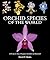 Orchid Species of the World by DAVID P BANKS