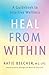 Heal from Within: A Guidebo...