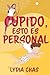 Cupido, esto es personal (Comedia romántica contemporánea) by Lydia Chas