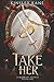 Take Her: A Barbast Novel: Book One (The Divided Lands)