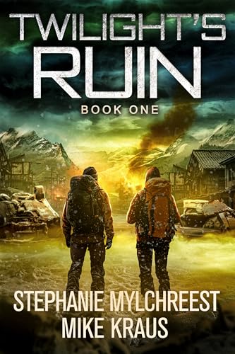 Twilight's Ruin: Book 1: (A Post-Apocalyptic Disaster Thriller)