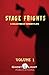 STAGE FRIGHTS Vol. 1: A Col...