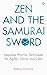 Zen and the Samurai Sword: Japanese warrior techniques for agility, clarity and calm